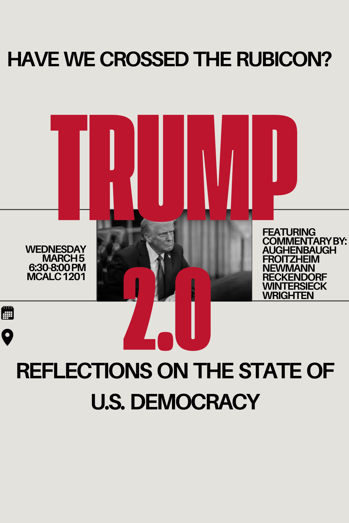 Trump 2.0: March 5 @ 6:30 PM, MCALC 1201 - Reflections on the current state of U.S. Democracy